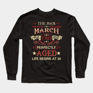 34th Birthday Gifts The Man Myth Legend March 1985 Long Sleeve T-Shirt